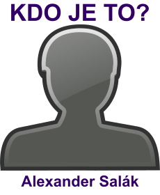 kdo to je Alexander Sal�k? 