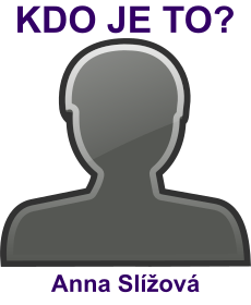 Kdo je Anna Sl�ov�? �ivotopis Anna Sl�ov�, osobnosti, slavn� �ena z kategorie hudba