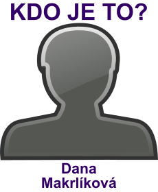 kdo to je Dana Makrlkov? 