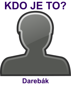 kdo to je Dareb�k? 