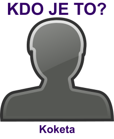kdo to je Koketa? 