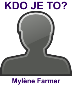 kdo to je Mylène Farmer? 