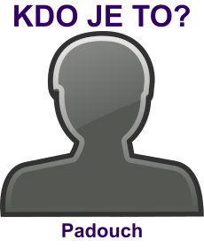 Kdo je to Padouch? Vysv�tlen�, v�znam, co znamen� slovo, term�n, pojem Padouch? Lid�, herectv�