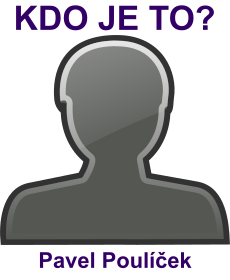 kdo to je Pavel Poul��ek? 