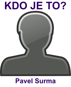 Kdo je Pavel Surma? �ivotopis Pavel Surma, osobnosti, slavn� �lov�k z kategorie um�lci