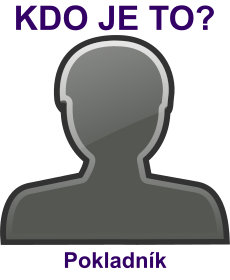kdo to je Pokladn�k? 