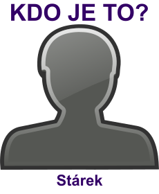 kdo to je St�rek? 