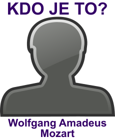 Kdo byl Wolfgang Amadeus Mozart? Životopis Wolfgang Amadeus Mozart, osobnosti, slavný člověk z kategorie hudba