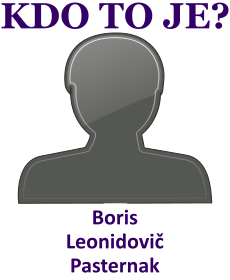 kdo to je Boris Leonidovič Pasternak? 