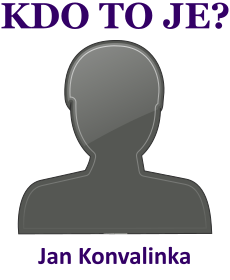 Kdo je Jan Konvalinka? ivotopis Jan Konvalinka, osobnosti, slavn lovk z kategorie vda