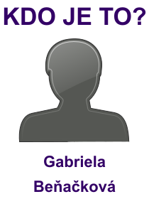 Kdo je Gabriela Beňačková? Životopis Gabriela Beňačková, osobnosti, slavná žena z kategorie hudba