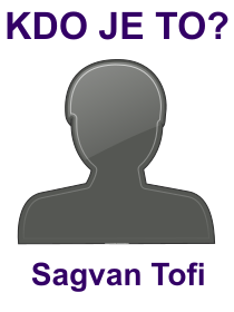 Kdo je Sagvan Tofi? Životopis Sagvan Tofi, osobnosti, slavný člověk z kategorie herectví