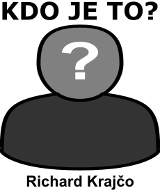 Kdo je Richard Krajo? ivotopis Richard Krajo, osobnosti, slavn lovk z kategorie hudba