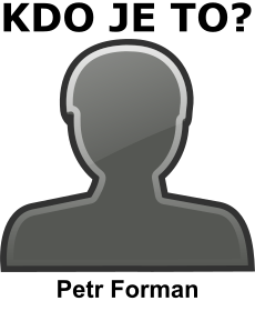 kdo to je Petr Forman? 