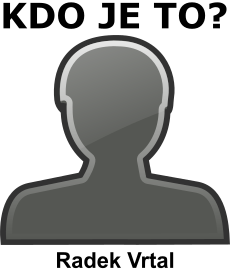 kdo to je Radek Vrtal? 